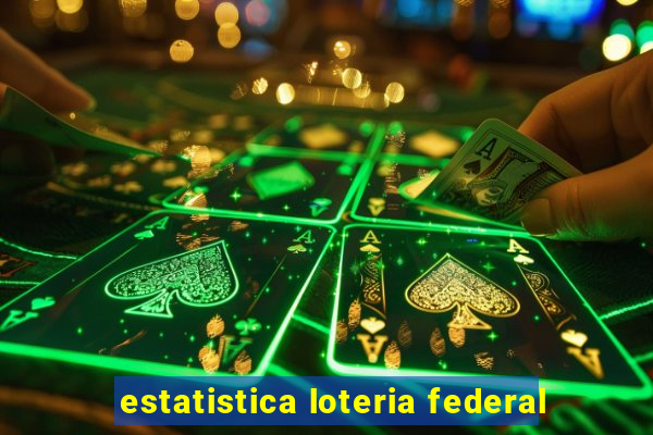 estatistica loteria federal